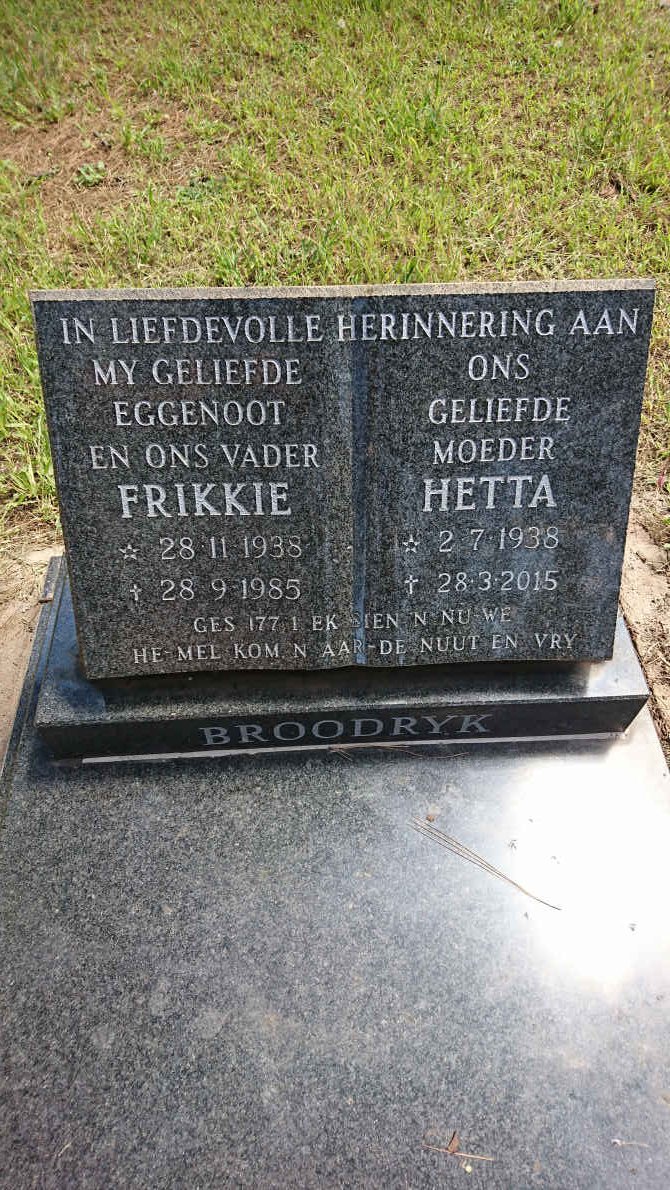 BROODRYK Frikkie 1938-1985 &amp; Hetta 1938-2015