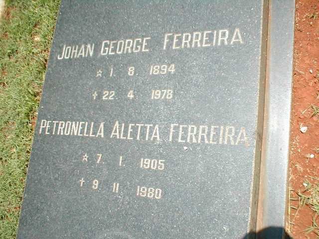 FERREIRA Johan George 1894-1978 &amp; Petronella Aletta 1905-1980