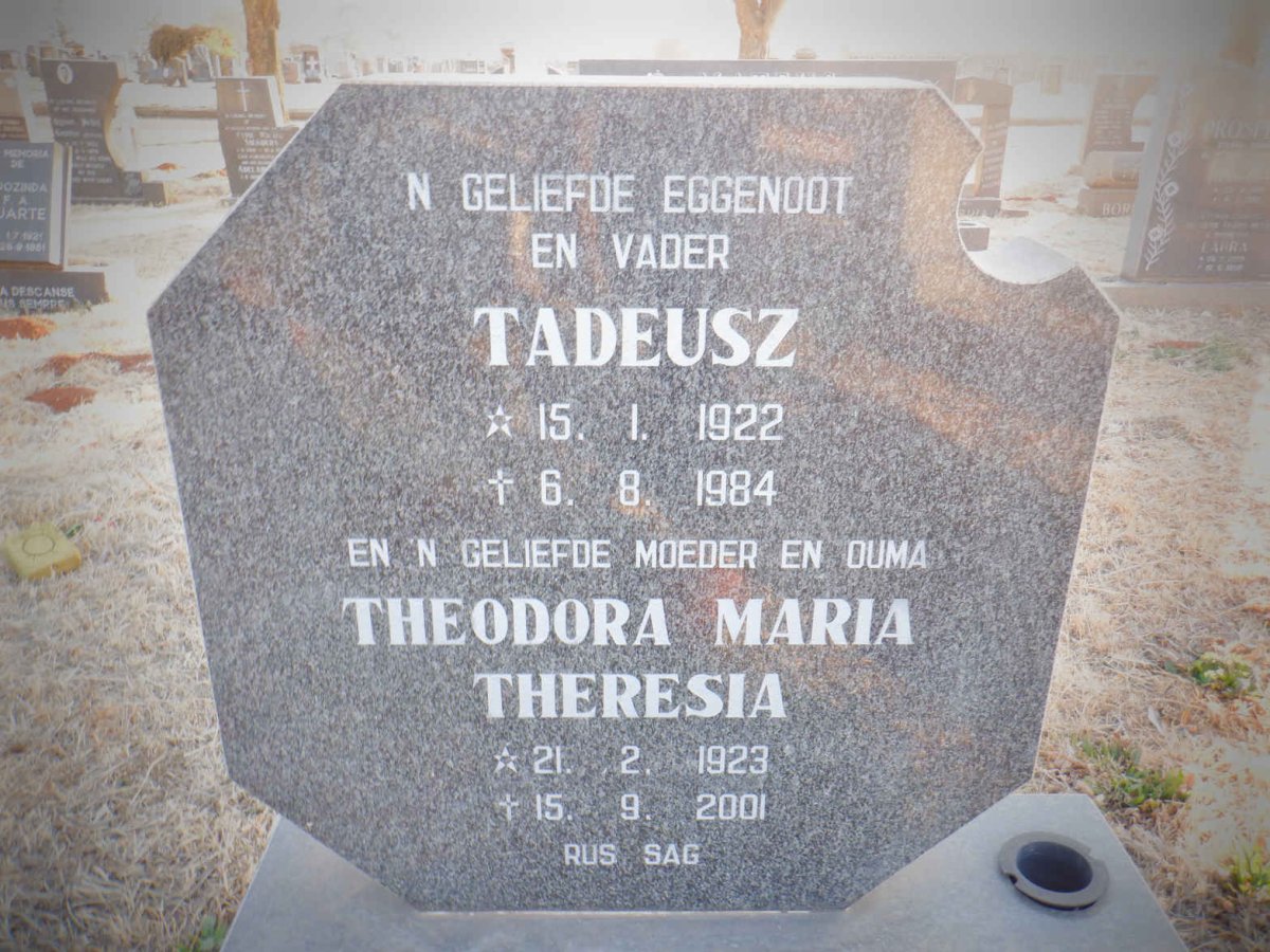 ? Tadeusz 1922-1984 &amp; Theodora Maria Theresia 1923-2001