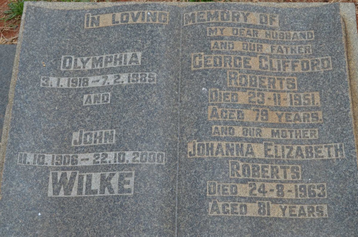 ROBERTS George Clifford -1951 &amp; Johanna Elizabeth -1963 :: WILKE John 1906-2000 &amp; Olymphia 1918-1985