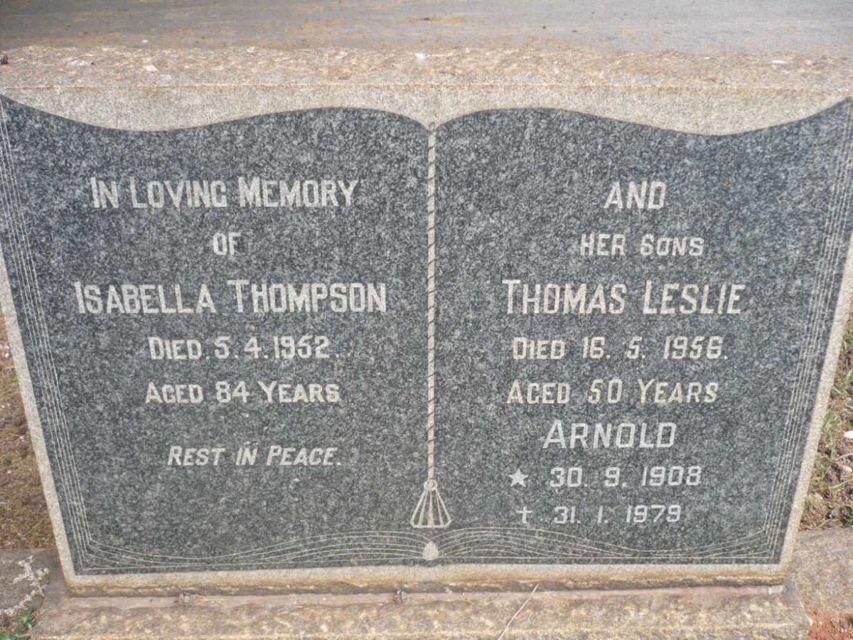 THOMPSON Isabella -1952 :: THOMPSON Thomas Leslie -1956 :: THOMPSON Arnold 1908-1979