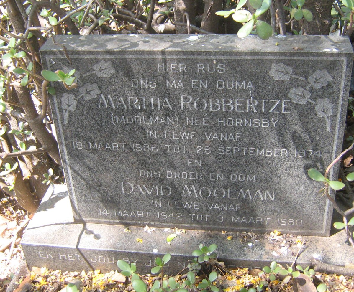 ROBBERTZE Martha formerly MOOLMAN nee HORNSBY 1906-1974 :: MOOLMAN David 1942-1989