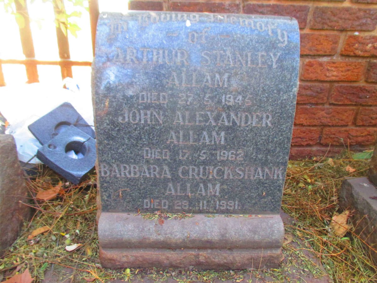 ALLAM Arthur Stanley  -1945 :: ALLAM John Alexander  -1962 :: ALLAM Barbara Cruickshank -1991