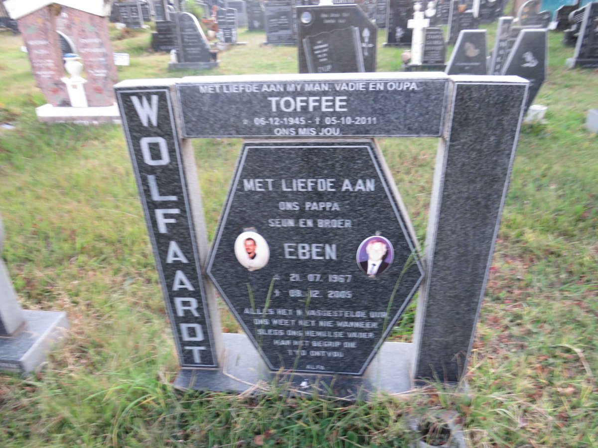 WOLFAARDT Toffee 1945-2011 :: WOLFAARDT Eben 1967-2005