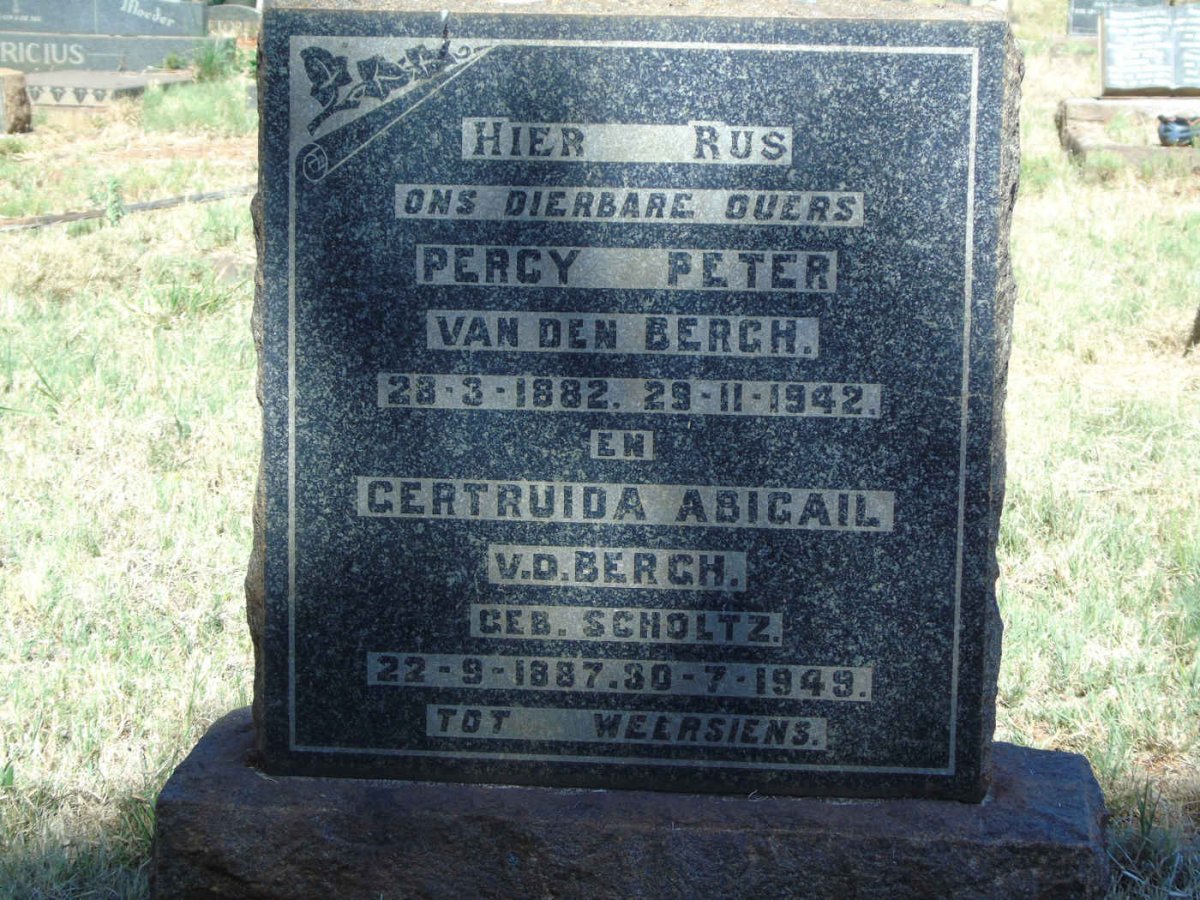 BERGH Percy Peter, van den 1882-1942 &amp; Gertruida Abigail SCHOLTZ 1887-1949