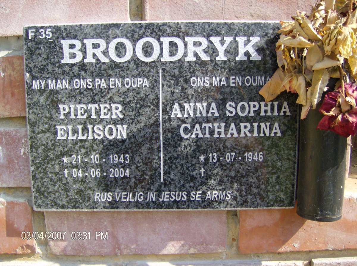 BROODRYK Pieter Ellison 1943-2004 &amp; Anna Sophia Catharina 1946-