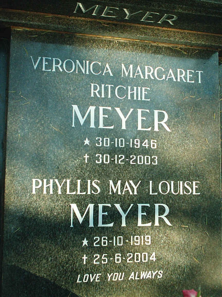 MEYER Veronica Margaret Ritchie 1946-2003 :: MEYER Phyllis May Louise 1919-2004