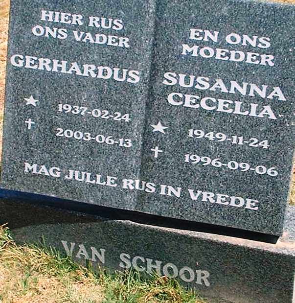 SCHOOR Gerhardus, van 1937-2003 &amp; Susanna Cecelia 1949-1996