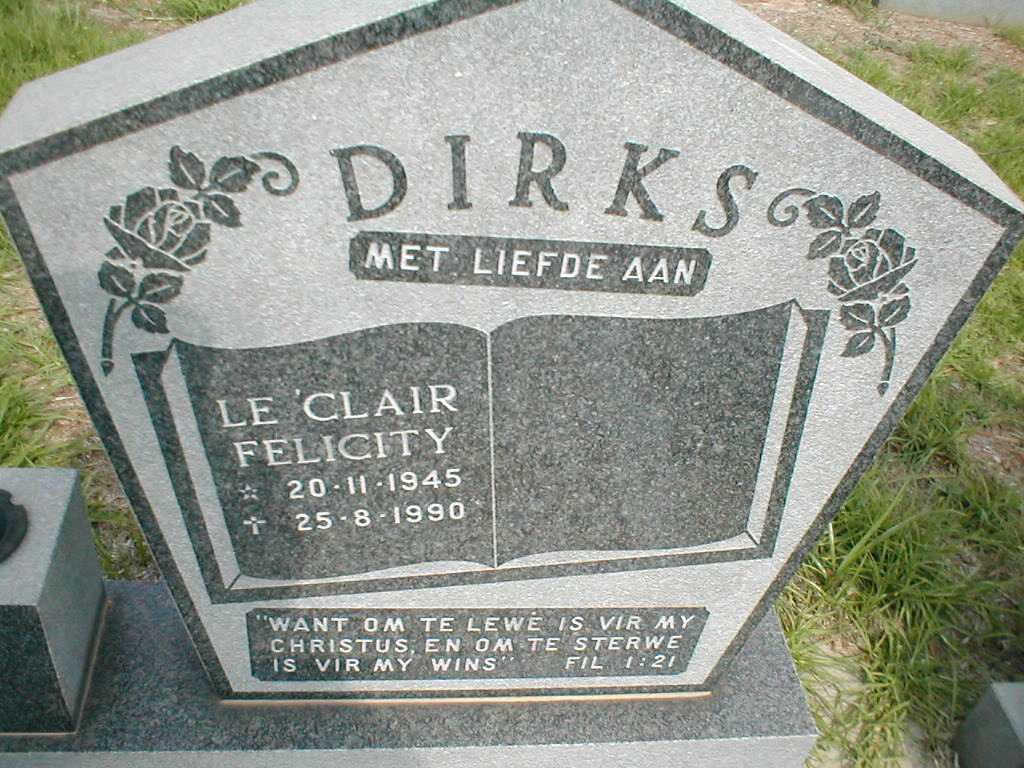 DIRKS Felicity nee LE CLAIR 1945-1990