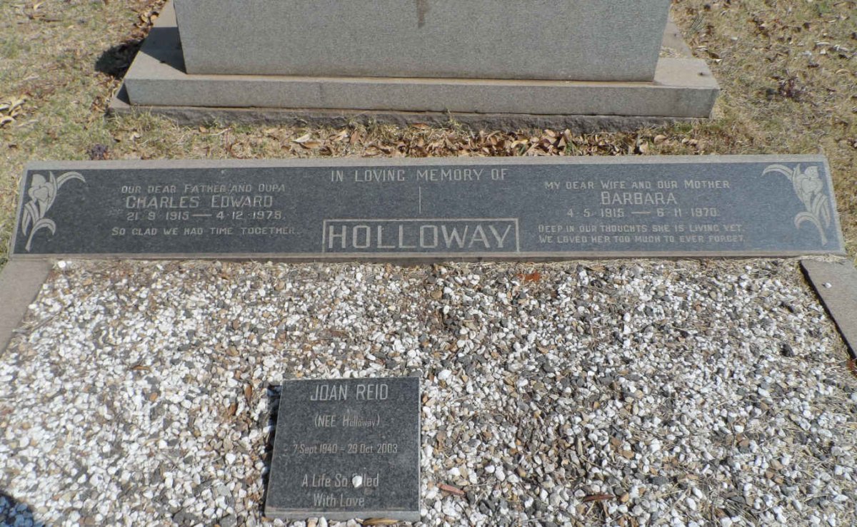HOLLOWAY Charles Edward 1915-1979 &amp; Barbara 1915-1970 :: REID Joan nee HOLLOWAY 1940-2003